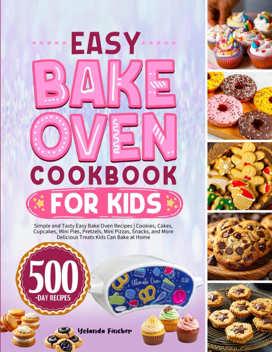 Easy Bake Oven Cookbook for Kids: Simple and Tasty Easy Bake Oven Recipes - ShopVlot