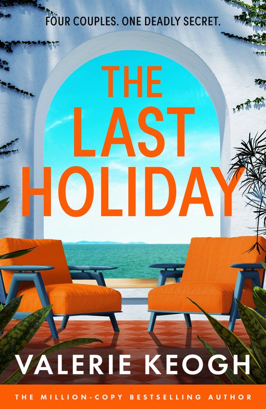 Boekomslag: Twee oranje fauteuils op een terras met uitzicht op zee onder een boogvormige witte muur. Tekst: The Last Holiday.