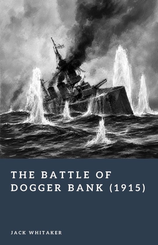 Zwart-wit illustratie van een oorlogsschip tijdens The Battle of Dogger Bank (1915) door Jack Whitaker.