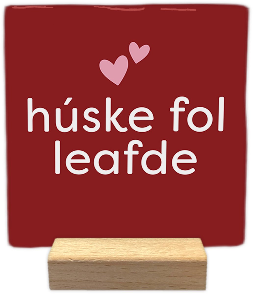 Húske fol leafde - Keramische decoratie tegel - incl. houten presenteerblok