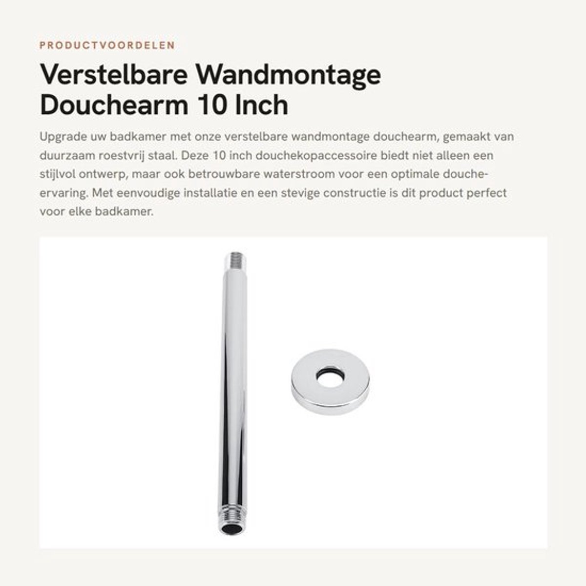 Douchearm 10 Inch - Verstelbare Beugel - Roestvrij Staal - Muurbevestiging - Eenvoudige Installatie - Betrouwbare Waterstroom - Douchearmatuur