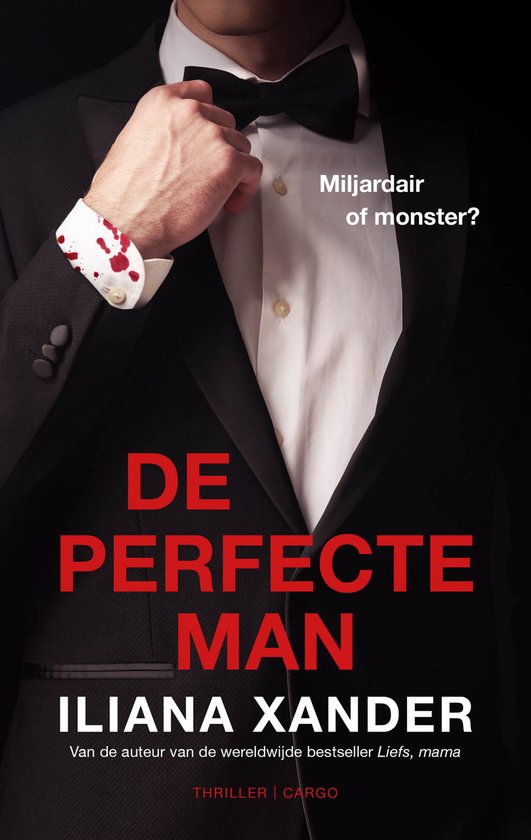 Miljardair of monster? DE PERFECTE MAN. ILIANA XANDER. THRILLER.
