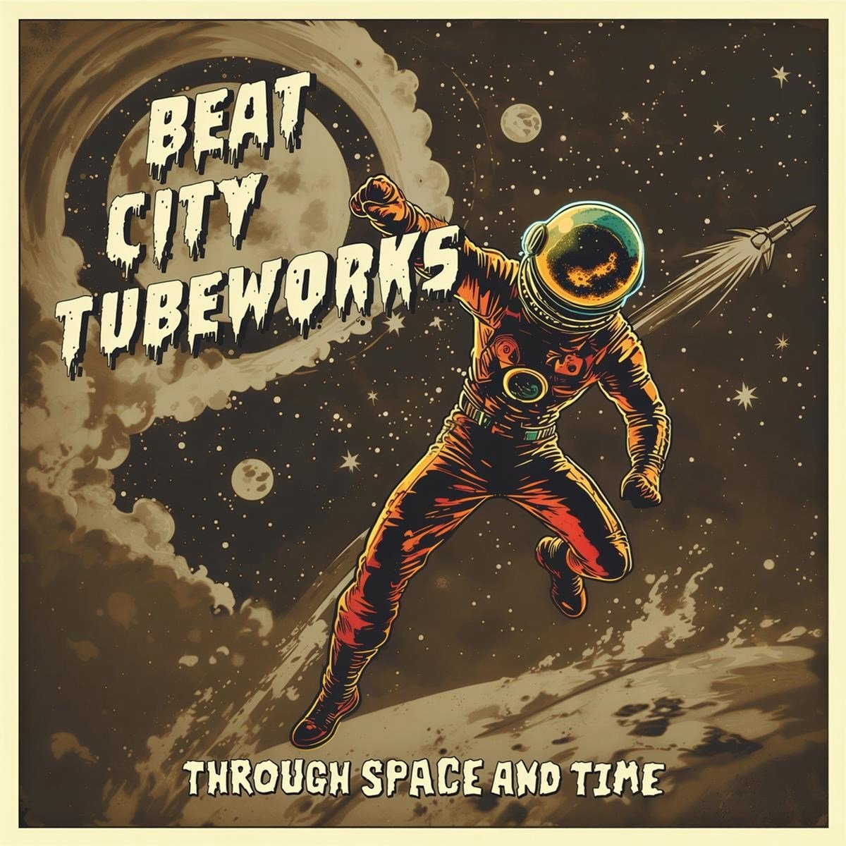 Beat City Tubeworks - Through Space And Time (LP)