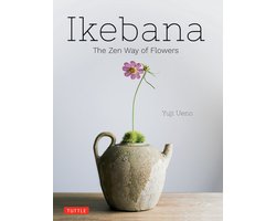 Ikebana: The Zen Way of Flowers