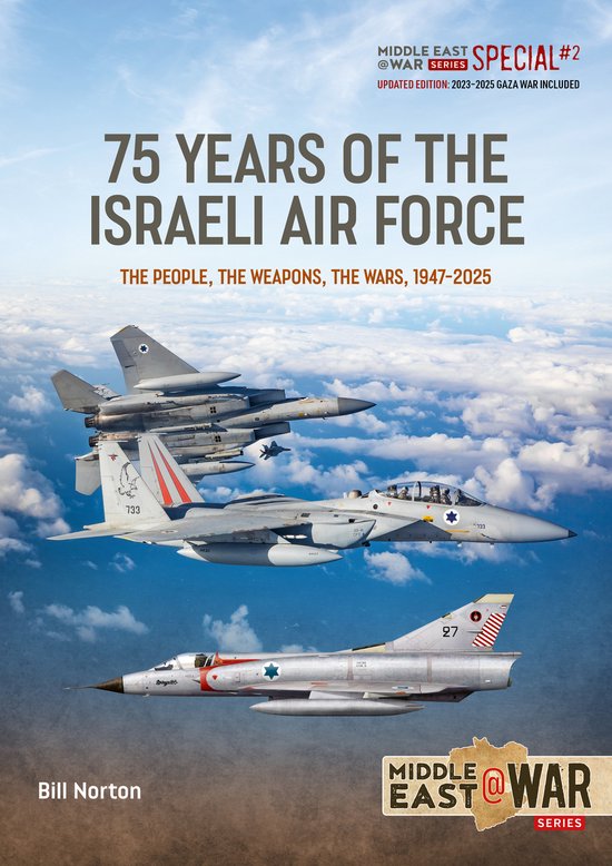 Middle East@War- 75 Year of the Israeli Air Force 1948-2025: Revised, Updated and Expanded Edition