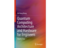 Quantum Computing Architecture and Hardware for Engineers
