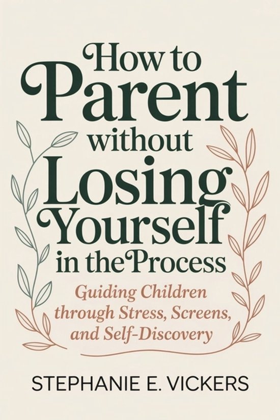 How to Parent Without Losing Yourself in the Process - cover