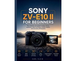 The Beginners Camera Mastery- Sony Zv-E10 II for Beginners