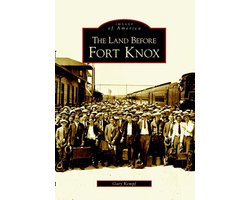 The Land Before Fort Knox