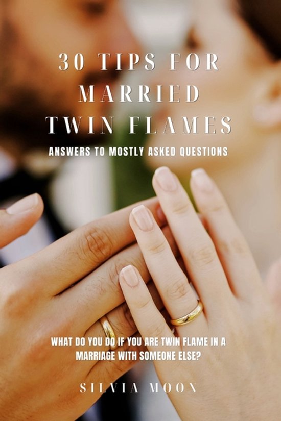 Married Twin Flames- 30 Tips for Married Twin Flames - cover