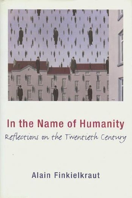 Omslag van In the Name of Humanity - Reflections on the Twentieth Century door Alain Finkielkraut