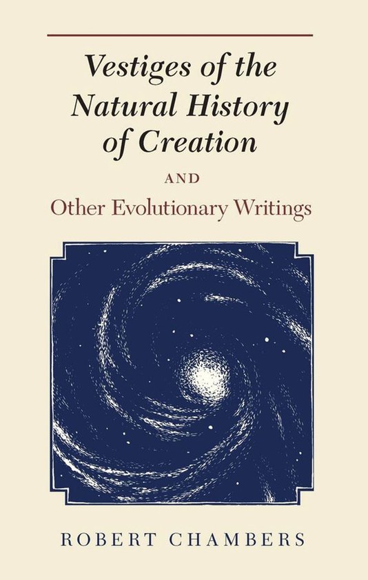 Vestiges Of The Natural History Of Creation & Other Evolutio ... - cover