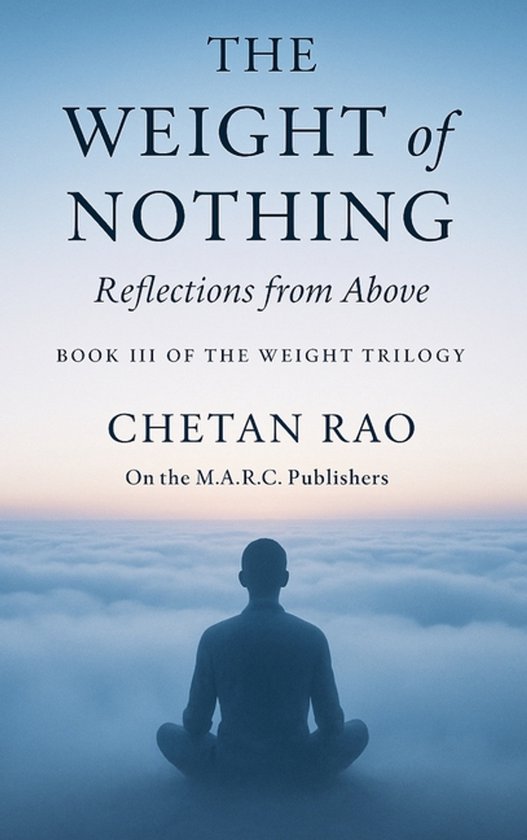 The Weight Trilogy: A Narrative Exploration of Awareness, In ... - cover