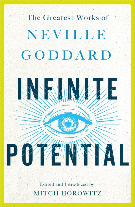 Boek "Infinite Potential" van Neville Goddard met een blauw oog en stralen op de voorkant. Tekst in het blauw en zwart op een crèmekleurige achtergrond met gele rand.