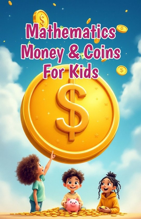 Mathematics Basic for Kids- Mathematics Money and Coins for  ... - cover
