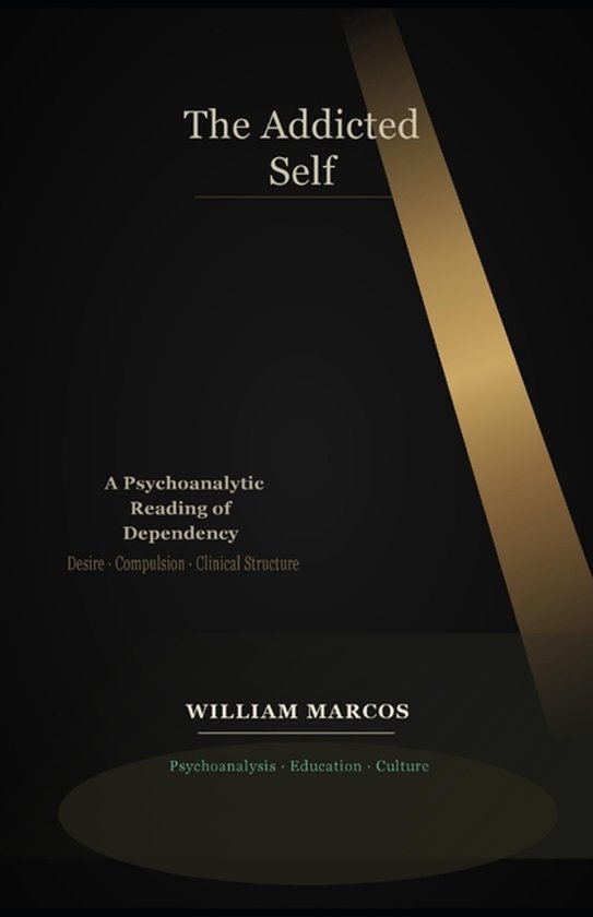 Psychoanalysis Through Time-The Addicted Self - cover