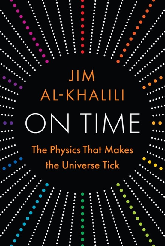 Boek 'On Time' van Jim Al-Khalili. De kaft is zwart met witte en gekleurde stippen die een cirkel vormen.