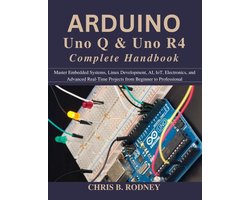 Practical Tech Companion- Arduino Uno Q & Uno R4 Complete Handbook