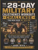 The 28-Day Military Calisthenics Workouts Challenge for Men Over 40, 50 & 60
