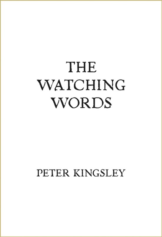 Boek 'The Watching Words' door Peter Kingsley. Minimalistisch ontwerp met gouden rand.