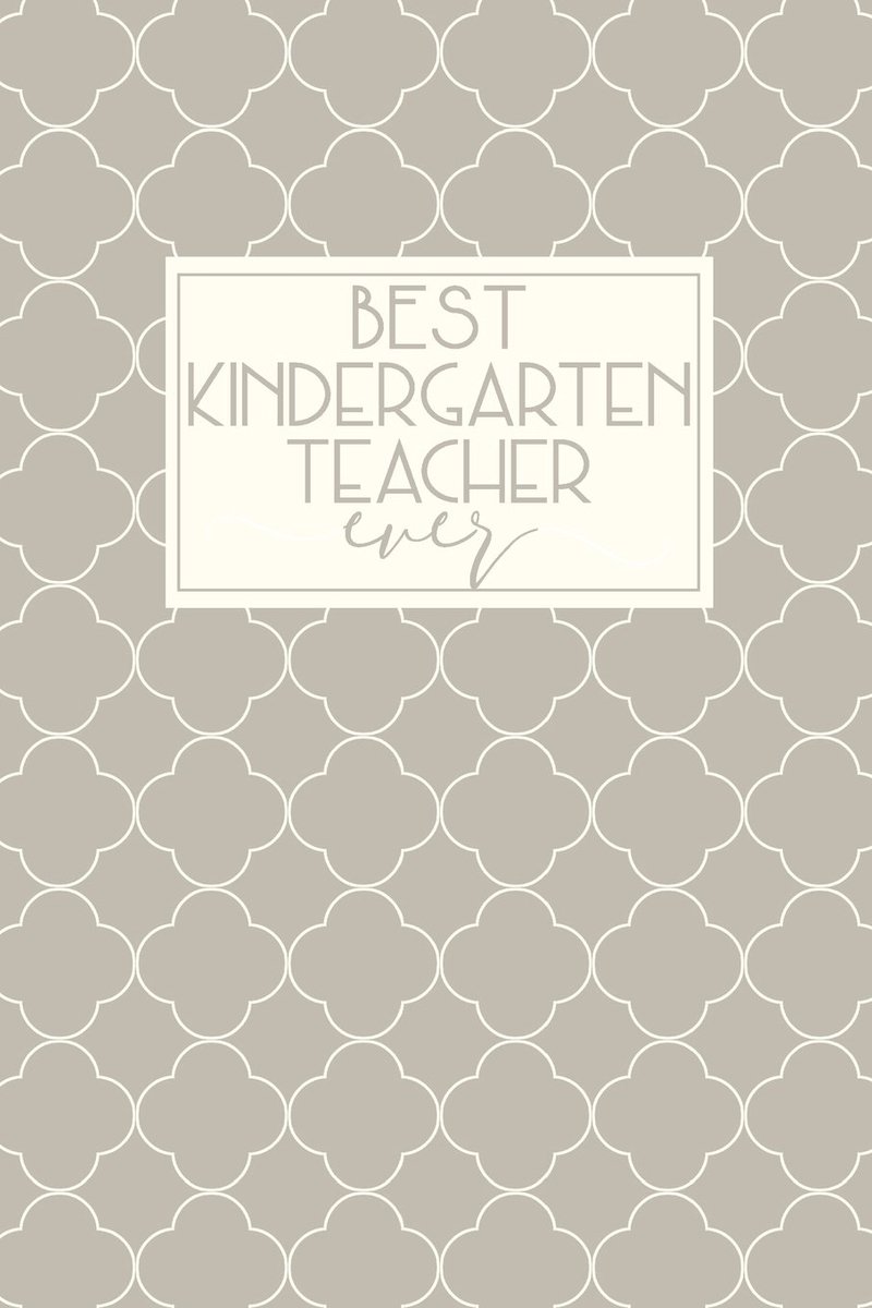 Kindergarten Teacher Ever: Kindergarten Teacher Gift, Books