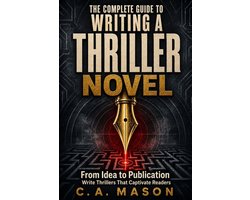 The Master Writer's Collection-The Complete Guide To Writing A Thriller Novel