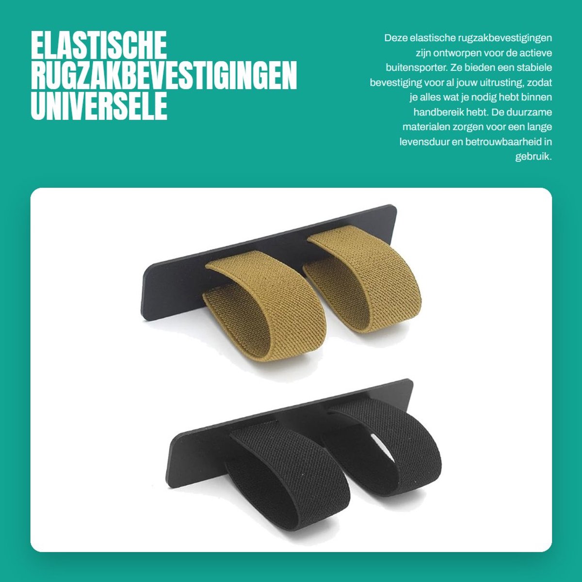 Dailygoods- Rugzakbevestigingen Universele maat - Elastische Bevestigingsriemen - Buitenuitrusting - 2 Stuks - Duurzaam - Stabiel Platform - Rugzakriemen