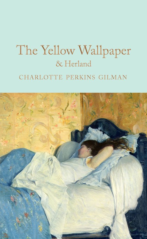 Couverture du livre 'The Yellow Wallpaper & Herland' par Charlotte Perkins Gilman. Une femme se repose sur un lit aux draps bleus, sur un fond jaune à motifs.