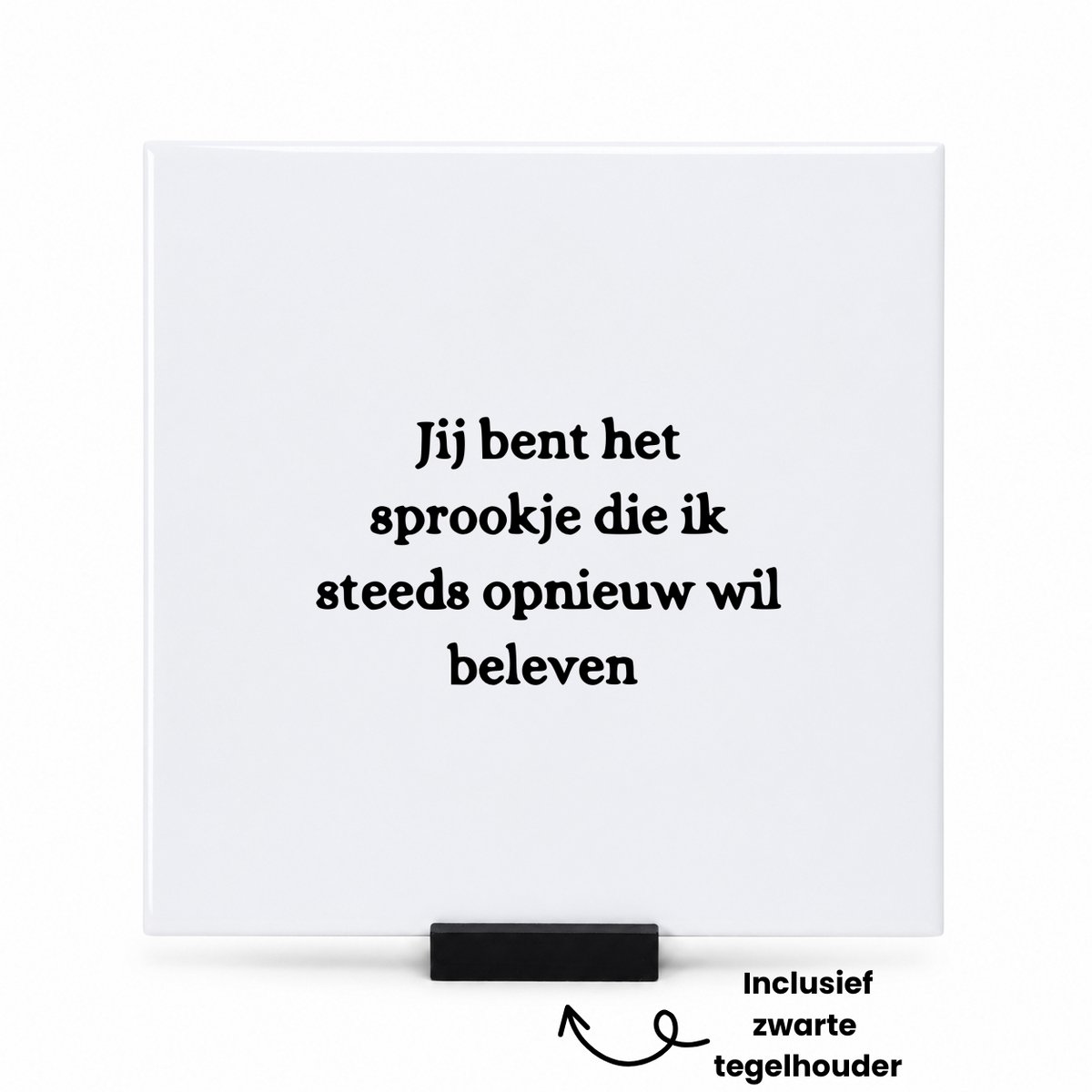 Hacebo Jij bent het sprookje die ik steeds opnieuw wil beleven tegeltje met tegelhouder - Quotes - Familie vrienden - tegeltjes met tekst - Cadeau - spreuktegels - 15x15 CM Wit