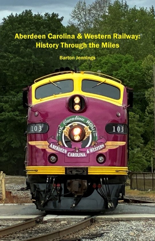 History Through the Miles- Aberdeen Carolina & Western Railw ... - cover