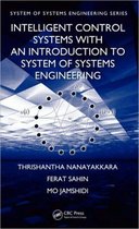 Intelligent Control Systems With an Introduction to Systems of Systems Engineering