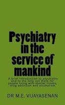 Psychiatry in the Service of Mankind
