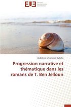 Omn.Univ.Europ.- Progression Narrative Et Th�matique Dans Les Romans de T. Ben Jelloun