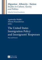 Migration – Ethnicity – Nation: Studies in Culture, Society and Politics-The United States Immigration Policy and Immigrants’ Responses