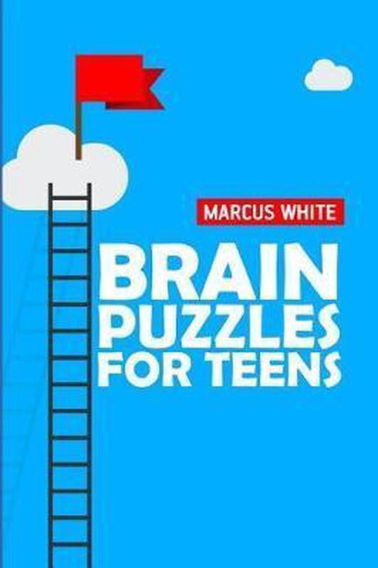 Logic Puzzles For Middle School Brain Puzzles For Teens Marcus White 