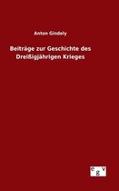 Beiträge zur Geschichte des Dreißigjährigen Krieges