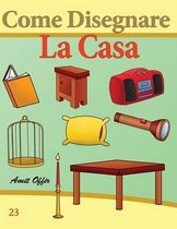 Come Disegnare: La Casa: Disegno Per Bambini