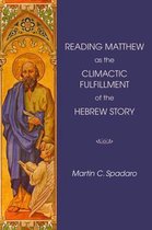 Reading Matthew as the Climactic Fulfillment of the Hebrew Story