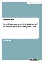 Die Auffassungsunterschiede in Bezug Auf Die Mimesis Zwischen Lessing Und Lenz