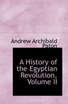 A History of the Egyptian Revolution, Volume II