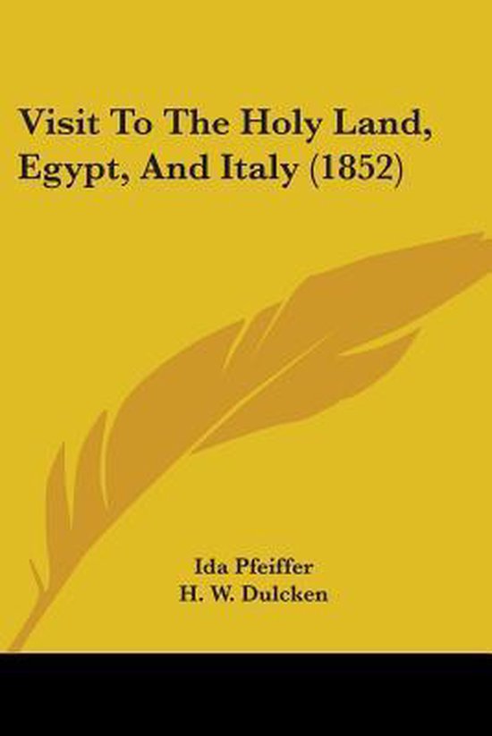 Visit To The Holy Land, Egypt, And Italy (1852) - cover