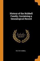 History of the Hubbell Family, Containing a Genealogical Record