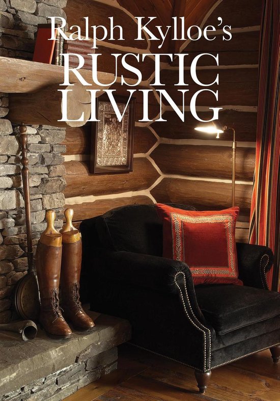 Ralph Kylloe's Rustic Living - cover