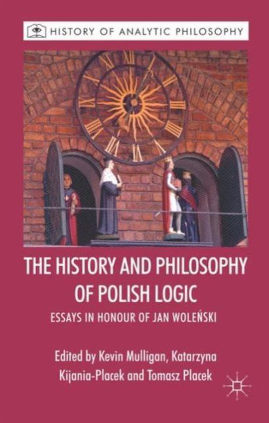 History And Philosophy Of Polish Logic 9781137030900 Kevin Mulligan
