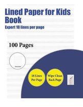 Lined Paper for Kids Book (Highly advanced 18 lines per page)