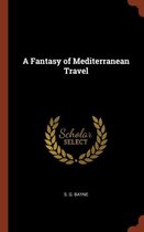 A Fantasy of Mediterranean Travel