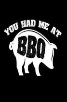 You Had Me at BBQ