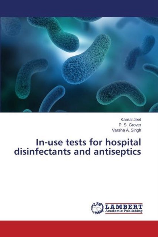 Inuse tests for hospital disinfectants and antiseptics 9783659456534