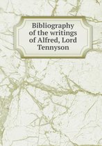 Bibliography of the writings of Alfred, Lord Tennyson