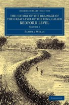 The History of the Drainage of the Great Level of the Fens, Called Bedford Level